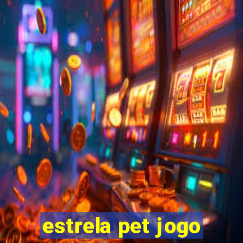 estrela pet jogo